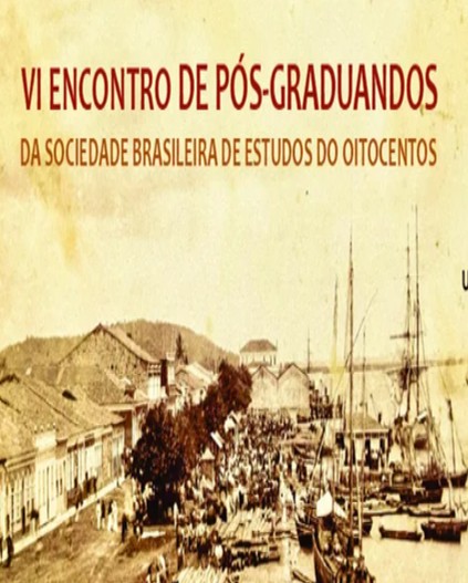 VI Encontro de Pós-Graduandos da Sociedade Brasileira de Estudos do Oitocentos